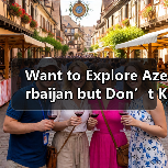 Want to Explore Azerbaijan but Don’t Know Where to Start? Here’s Your Complete Step-by-Step Travel G