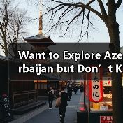Want to Explore Azerbaijan but Don’t Know Where to Start? Here’s Your Complete Step-by-Step Travel Guide(图3) Want to Explore Azerbaijan but Don’t Know Where to Start? Here’s Your Complete Step-by-Step Travel Guide(图3)