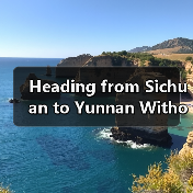 Heading from Sichuan to Yunnan Without the Stress? Here Is Your Step-by-Step Road Trip and Transport