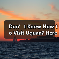 Don’t Know How to Visit Uquan? Here’s a Complete Step-by-Step Travel Guide
